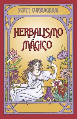 Herbalismo Magico = Magical Herbalism - Scott Cunningham