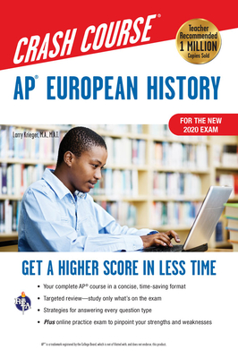 Ap(r) European History Crash Course, for the New 2020 Exam, Book + Online: Get a Higher Score in Less Time - Larry Krieger
