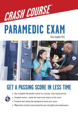 Paramedic Crash Course with Online Practice Test - Christopher Coughlin