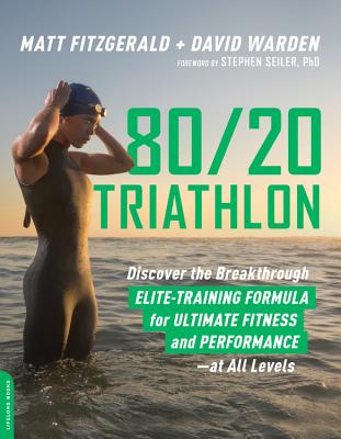 80/20 Triathlon: Discover the Breakthrough Elite-Training Formula for Ultimate Fitness and Performance at All Levels - Matt Fitzgerald