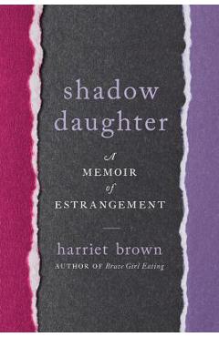 Poza produsului Shadow Daughter: A Memoir of Estrangement - Harriet Brown
