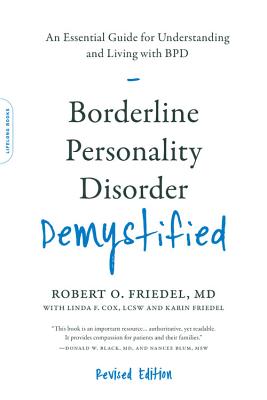 Borderline Personality Disorder Demystified, Revised Edition: An Essential Guide for Understanding and Living with Bpd - Robert O. Friedel