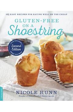Poza produsului Gluten-Free on a Shoestring: 125 Easy Recipes for Eating Well on the Cheap - Nicole Hunn