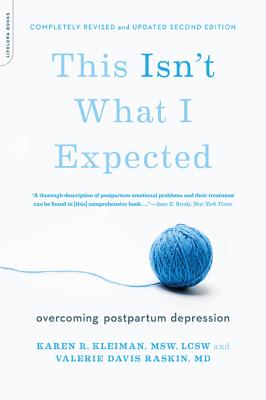 This Isn't What I Expected: Overcoming Postpartum Depression - Karen R. Kleiman