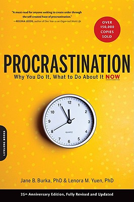 Procrastination: Why You Do It, What to Do about It Now - Jane B. Burka