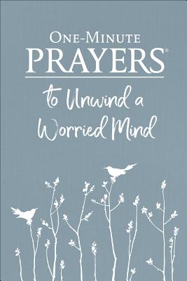 One-Minute Prayers(r) to Unwind a Worried Mind - Hope Lyda
