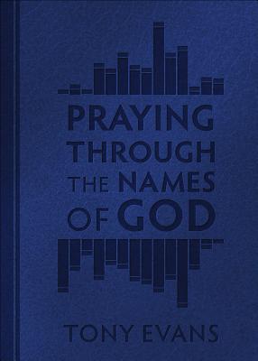 Praying Through the Names of God - Tony Evans