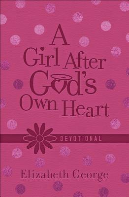 A Girl After God's Own Heart(r) Devotional - Elizabeth George