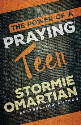 The Power of a Praying(r) Teen - Stormie Omartian