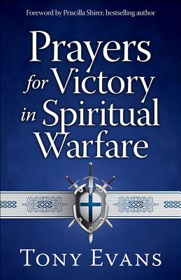 Prayers for Victory in Spiritual Warfare - Tony Evans