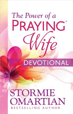 The Power of a Praying(r) Wife Devotional - Stormie Omartian
