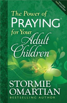 The Power of Praying for Your Adult Children - Stormie Omartian