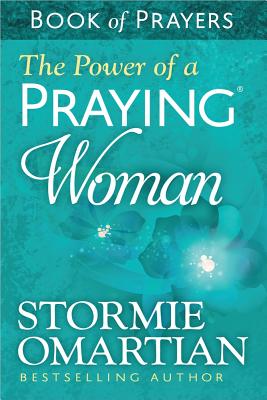 The Power of a Praying(r) Woman Book of Prayers - Stormie Omartian