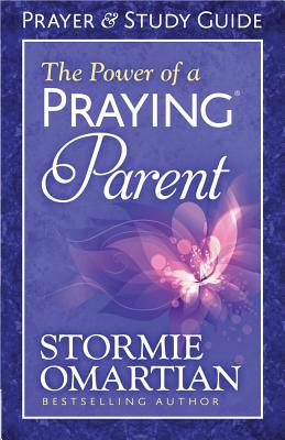 The Power of a Praying(r) Parent Prayer and Study Guide - Stormie Omartian