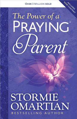 The Power of a Praying(r) Parent - Stormie Omartian