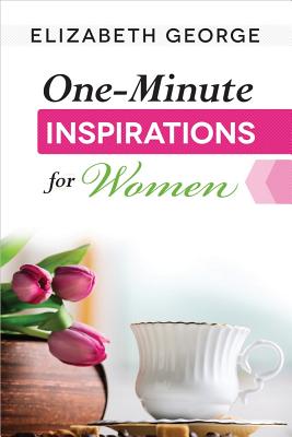 One-Minute Inspirations for Women - Elizabeth George
