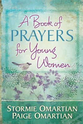A Book of Prayers for Young Women - Stormie Omartian