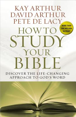 How to Study Your Bible - Kay Arthur