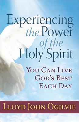 Experiencing the Power of the Holy Spirit - Lloyd Ogilvie