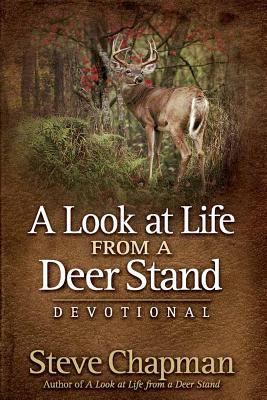 A Look at Life from a Deer Stand Devotional - Steve Chapman