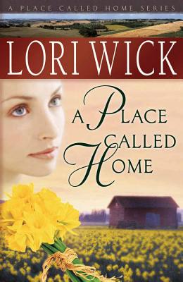 A Place Called Home - Lori Wick