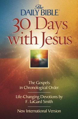 Daily Bible 30 Days with Jesus-NIV: The Gospels in Chronological Order - F. Lagard Smith