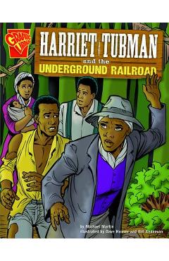 Coperta cărții 'Harriet Tubman and the Underground Railroad - Michael J. Martin'