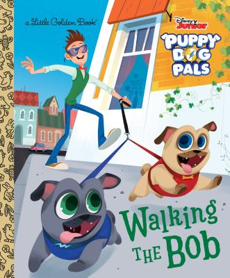 Walking the Bob (Disney Junior Puppy Dog Pals) - Victoria Saxon