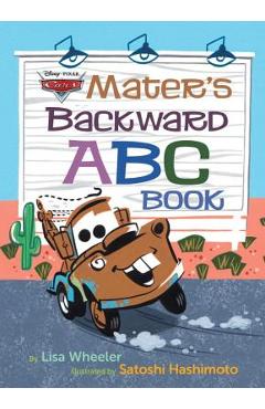 Poza produsului Mater's Backward ABC Book (Disney/Pixar Cars 3) - Lisa Wheeler