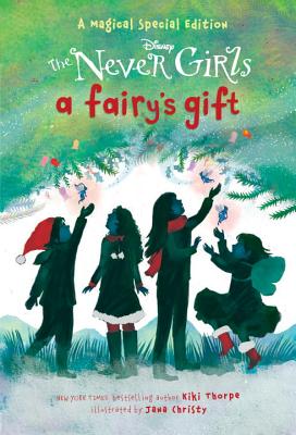 A Fairy's Gift (Disney: The Never Girls) - Kiki Thorpe