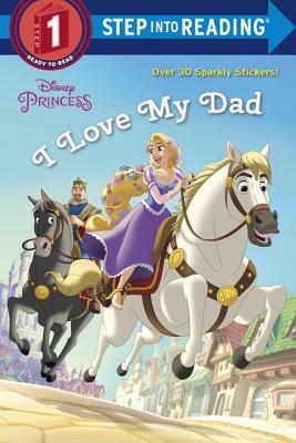 I Love My Dad (Disney Princess) - Jennifer Liberts