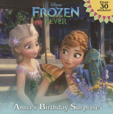 Frozen Fever: Anna's Birthday Surprise (Disney Frozen) - Jessica Julius