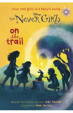 Poza produsului Never Girls #10: On the Trail (Disney: The Never Girls) - Kiki Thorpe