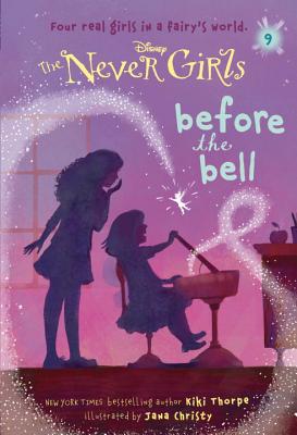 Never Girls #9: Before the Bell (Disney: The Never Girls) - Kiki Thorpe