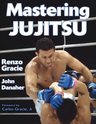 Mastering Jujitsu - Renzo Gracie