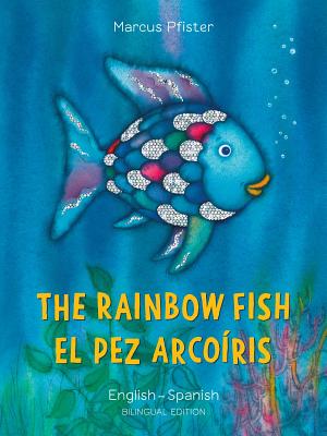 The Rainbow Fish/El Pez Arcoiris - Marcus Pfister