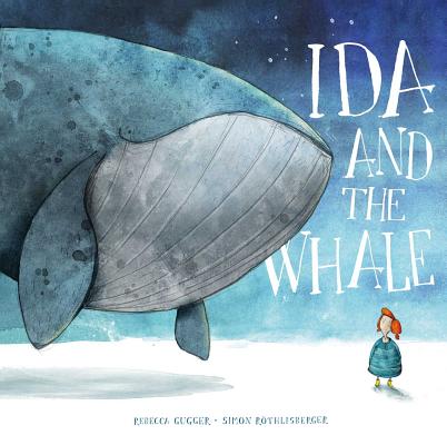 Ida and the Whale - Rebecca Gugger