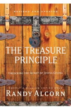 The Treasure Principle: Unlocking the Secret of Joyful Giving - Randy Alcorn