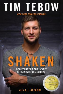 Shaken: Discovering Your True Identity in the Midst of Life's Storms - Tim Tebow