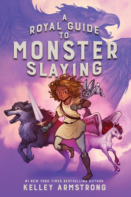 A Royal Guide to Monster Slaying - Kelley Armstrong