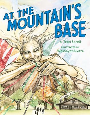 At the Mountain's Base - Traci Sorell