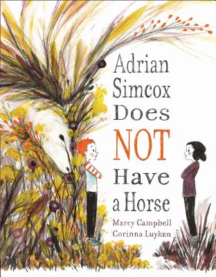Adrian Simcox Does Not Have a Horse - Marcy Campbell