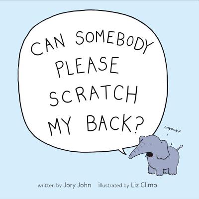 Can Somebody Please Scratch My Back? - Jory John