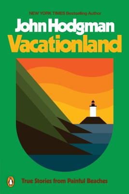 Vacationland: True Stories from Painful Beaches - John Hodgman