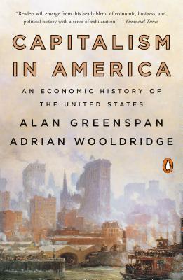 Capitalism in America: An Economic History of the United States - Alan Greenspan