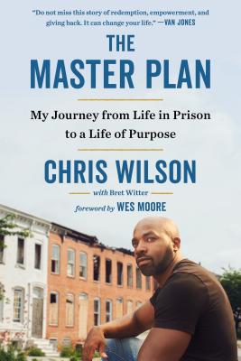 The Master Plan: My Journey from Life in Prison to a Life of Purpose - Chris Wilson
