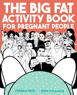 The Big Fat Activity Book for Pregnant People - Jordan Reid