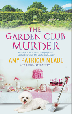 The Garden Club Murder - Amy Patricia Meade