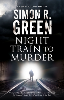 Night Train to Murder - Simon R. Green