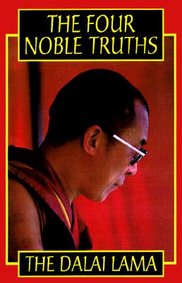 The Four Noble Truths - His Holiness The Dalai Lama